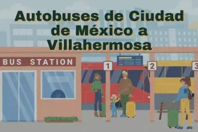 Autobuses de Ciudad de México a Villahermosa: Horarios, boletos y tarifas 80 Camiones de Ciudad de México a Villahermosa